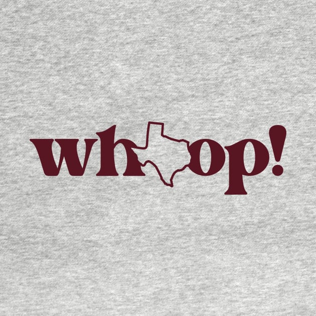 Vintage Texas Maroon Whoop! by SLAG_Creative